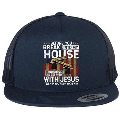 Before You Break Into My House Jesus Gun Owner Lover Flat Bill Trucker Hat