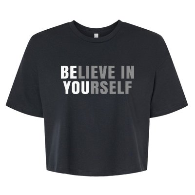 Be You Believe In Yourself Positive Message Quotes Sayings Bella+Canvas Jersey Crop Tee