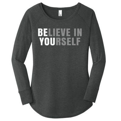 Be You Believe In Yourself Positive Message Quotes Sayings Women's Perfect Tri Tunic Long Sleeve Shirt