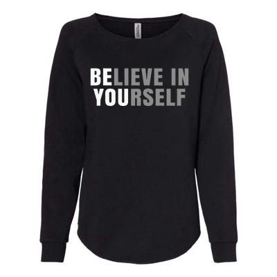 Be You Believe In Yourself Positive Message Quotes Sayings Womens California Wash Sweatshirt