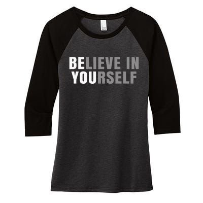 Be You Believe In Yourself Positive Message Quotes Sayings Women's Tri-Blend 3/4-Sleeve Raglan Shirt