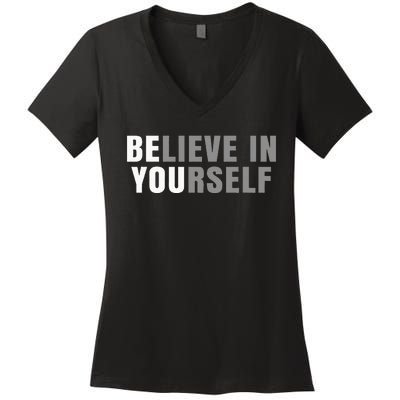 Be You Believe In Yourself Positive Message Quotes Sayings Women's V-Neck T-Shirt