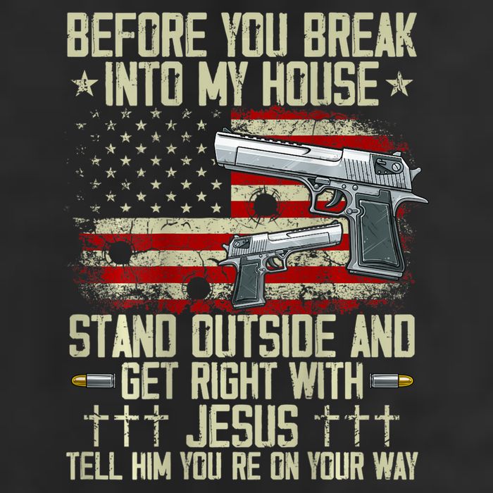Before You Break Into My House Jesus Gun Rights On Back Cool Comfort Performance Bucket Hat