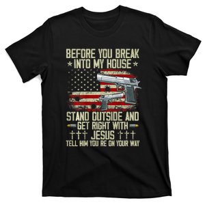 Before You Break Into My House Jesus Gun Rights On Back T-Shirt