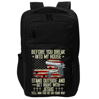 Before You Break Into My House Jesus Gun Rights On Back Impact Tech Backpack