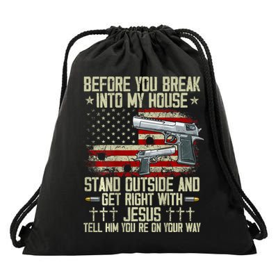 Before You Break Into My House Jesus Gun Rights On Back Drawstring Bag