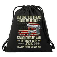 Before You Break Into My House Jesus Gun Rights On Back Drawstring Bag