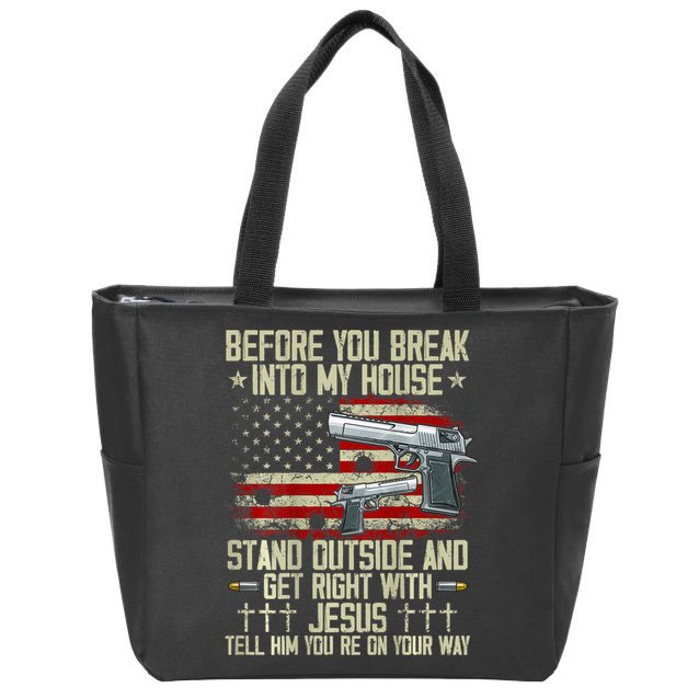 Before You Break Into My House Jesus Gun Rights On Back Zip Tote Bag