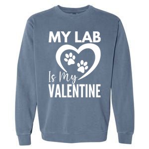 Black Yellow Chocolate Lab Is My Valentine's Day Labrador Cool Gift Garment-Dyed Sweatshirt