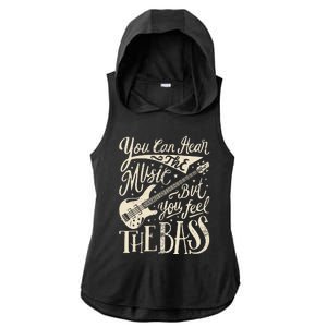 Bassist You Can Hear The Music But You Feel The Bass Guitar  Ladies PosiCharge Tri-Blend Wicking Draft Hoodie Tank