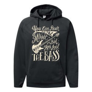 Bassist You Can Hear The Music But You Feel The Bass Guitar  Performance Fleece Hoodie