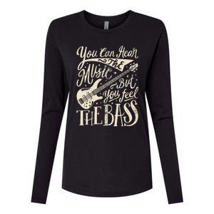 Bassist You Can Hear The Music But You Feel The Bass Guitar  Womens Cotton Relaxed Long Sleeve T-Shirt