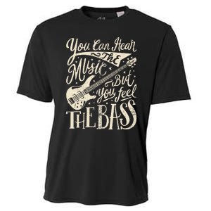 Bassist You Can Hear The Music But You Feel The Bass Guitar  Cooling Performance Crew T-Shirt