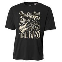 Bassist You Can Hear The Music But You Feel The Bass Guitar  Cooling Performance Crew T-Shirt