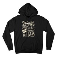 Bassist You Can Hear The Music But You Feel The Bass Guitar  Hoodie