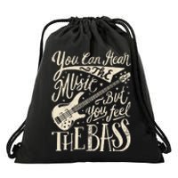 Bassist You Can Hear The Music But You Feel The Bass Guitar  Drawstring Bag