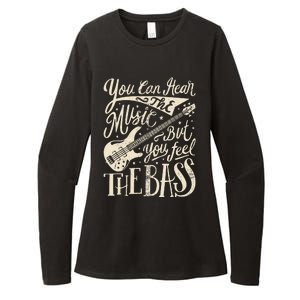 Bassist You Can Hear The Music But You Feel The Bass Guitar  Womens CVC Long Sleeve Shirt