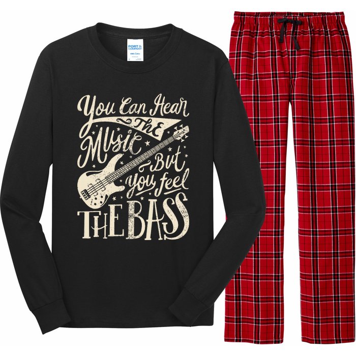 Bassist You Can Hear The Music But You Feel The Bass Guitar  Long Sleeve Pajama Set