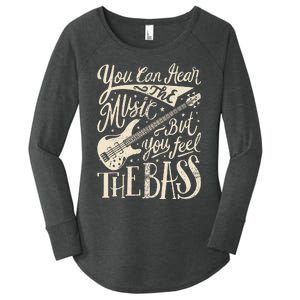 Bassist You Can Hear The Music But You Feel The Bass Guitar  Women's Perfect Tri Tunic Long Sleeve Shirt