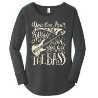 Bassist You Can Hear The Music But You Feel The Bass Guitar  Women's Perfect Tri Tunic Long Sleeve Shirt