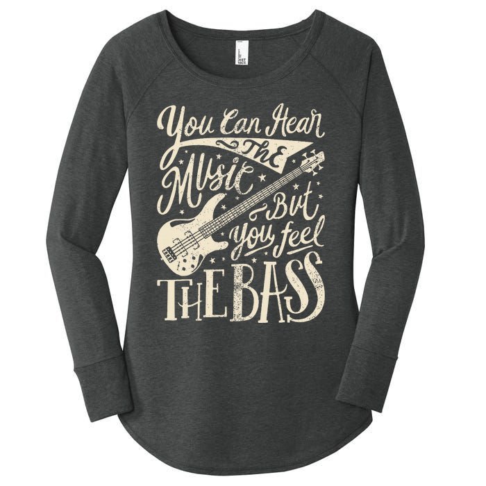 Bassist You Can Hear The Music But You Feel The Bass Guitar  Women's Perfect Tri Tunic Long Sleeve Shirt