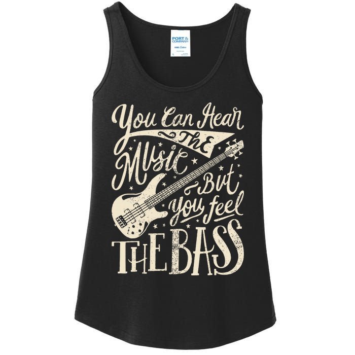 Bassist You Can Hear The Music But You Feel The Bass Guitar  Ladies Essential Tank