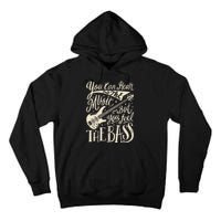 Bassist You Can Hear The Music But You Feel The Bass Guitar  Tall Hoodie