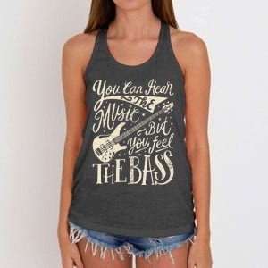 Bassist You Can Hear The Music But You Feel The Bass Guitar  Women's Knotted Racerback Tank