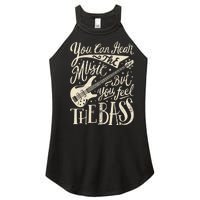 Bassist You Can Hear The Music But You Feel The Bass Guitar  Women's Perfect Tri Rocker Tank