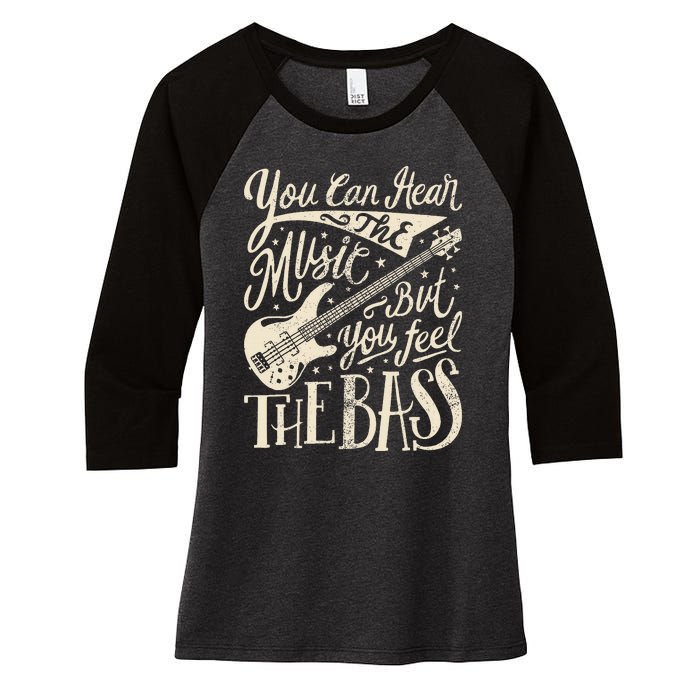 Bassist You Can Hear The Music But You Feel The Bass Guitar  Women's Tri-Blend 3/4-Sleeve Raglan Shirt