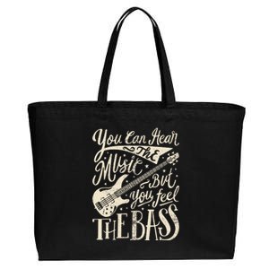 Bassist You Can Hear The Music But You Feel The Bass Guitar  Cotton Canvas Jumbo Tote