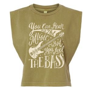 Bassist You Can Hear The Music But You Feel The Bass Guitar  Garment-Dyed Women's Muscle Tee