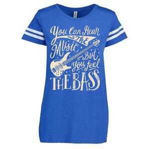 Bassist You Can Hear The Music But You Feel The Bass Guitar  Enza Ladies Jersey Football T-Shirt