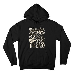 Bassist You Can Hear The Music But You Feel The Bass Guitar Hoodie