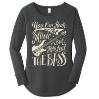 Bassist You Can Hear The Music But You Feel The Bass Guitar Women's Perfect Tri Tunic Long Sleeve Shirt