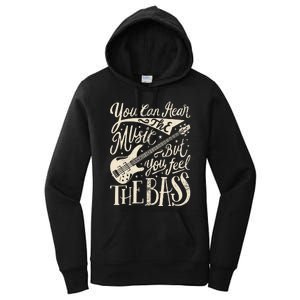 Bassist You Can Hear The Music But You Feel The Bass Guitar Women's Pullover Hoodie