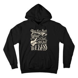 Bassist You Can Hear The Music But You Feel The Bass Guitar Tall Hoodie