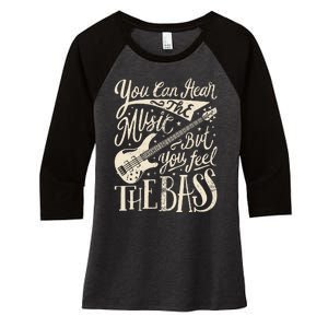 Bassist You Can Hear The Music But You Feel The Bass Guitar Women's Tri-Blend 3/4-Sleeve Raglan Shirt