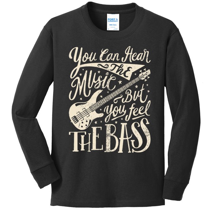 Bassist You Can Hear The Music But You Feel The Bass Guitar Kids Long Sleeve Shirt