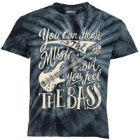 Bassist You Can Hear The Music But You Feel The Bass Guitar Kids Tie-Dye T-Shirt