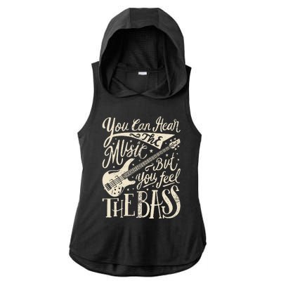 Bassist You Can Hear The Music But You Feel The Bass Guitar Ladies PosiCharge Tri-Blend Wicking Draft Hoodie Tank