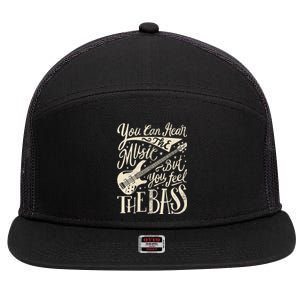 Bassist You Can Hear The Music But You Feel The Bass Guitar 7 Panel Mesh Trucker Snapback Hat