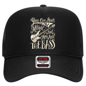 Bassist You Can Hear The Music But You Feel The Bass Guitar High Crown Mesh Back Trucker Hat