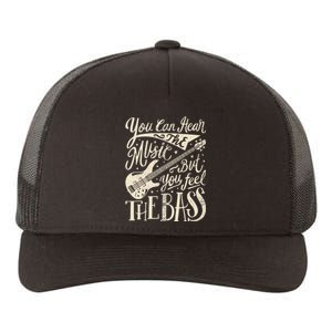 Bassist You Can Hear The Music But You Feel The Bass Guitar Yupoong Adult 5-Panel Trucker Hat