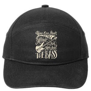 Bassist You Can Hear The Music But You Feel The Bass Guitar 7-Panel Snapback Hat