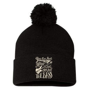 Bassist You Can Hear The Music But You Feel The Bass Guitar Pom Pom 12in Knit Beanie