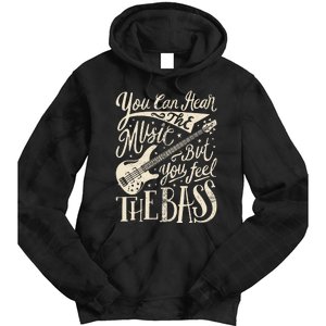 Bassist You Can Hear The Music But You Feel The Bass Guitar Tie Dye Hoodie