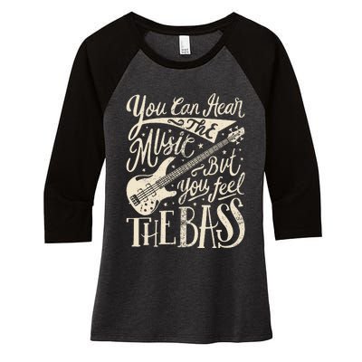 Bassist You Can Hear The Music But You Feel The Bass Guitar Women's Tri-Blend 3/4-Sleeve Raglan Shirt