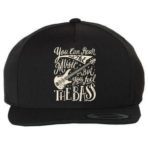 Bassist You Can Hear The Music But You Feel The Bass Guitar Wool Snapback Cap