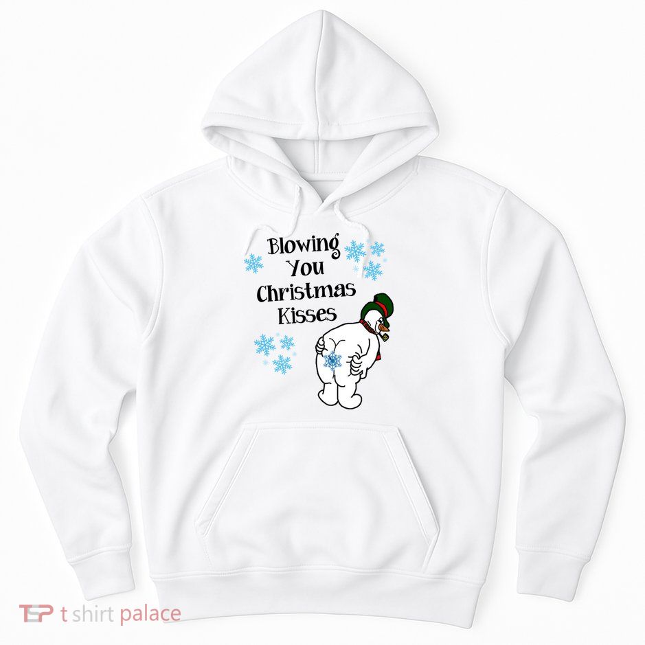 Blowing You Christmas Kisses Funny Snowman Hoodie